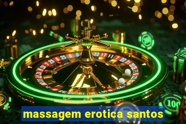 massagem erotica santos